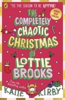 The Completely Chaotic Christmas of Lottie Brooks Katie Kirby