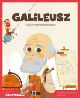 Moi Bohaterowie Galileusz - Praca zbiorowa