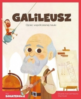Moi Bohaterowie Galileusz - Opracowanie zbiorowe