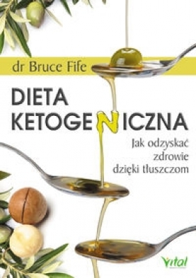 Dieta ketogeniczna - Bruce Fife