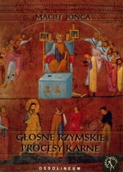 Głośne rzymskie procesy karne - Jońca Maciej