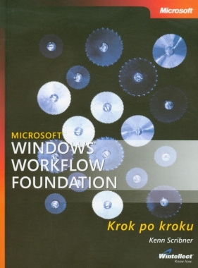 Microsoft Windows Workflow Foundation Krok po kroku + CD - Scribner Kenn