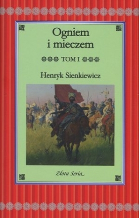 Ogniem i mieczem. Tom I - Henryk Sienkiewicz
