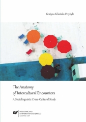 The Anatomy of Intercultural Encounters - Grażyna Kiliańska-Przybyło