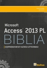 Access 2013 PL Biblia Alexander Michael, Kusleika Dick