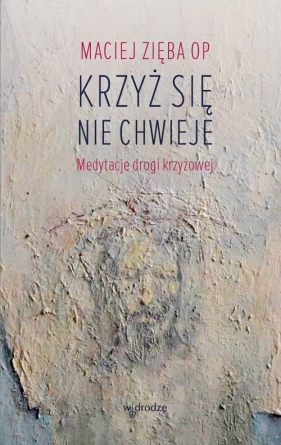 Krzyż się nie chwieje - Maciej Zięba