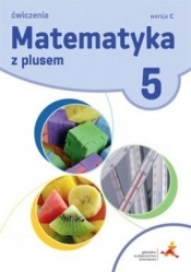 Matematyka z plusem 5 Wersja C Zeszyt ćwiczeń - Bolałek Zofia, Dobrowolska Małgorzata, Mysior Adam