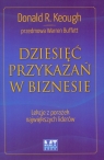 Dziesięć przykazań w biznesie Lekcje z porażek największych liderów Keough Donald R.