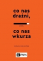 Co nas drażni, co nas wkurza - Joe Palca, Flora Lichtman