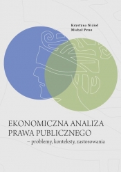 Ekonomiczna analiza prawa publicznego - problemy, konteksty, zastosowania - Nizioł Krystyna