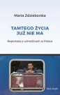 Tamtego życia już nie ma - Marta Zdzieborska