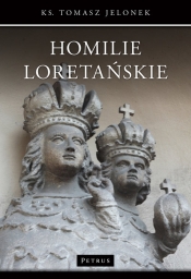 Homilie Loretańskie 17 - Tomasz Jelonek