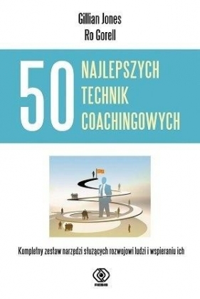 50 najlepszych technik coachingowych - Jones Gillian, Gorell Ro