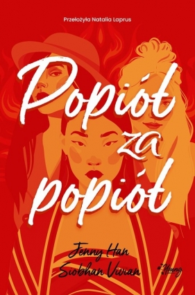 Popiół za popiół. Zemsta. Tom 3 - Siobhan Vivian, Jenny Han