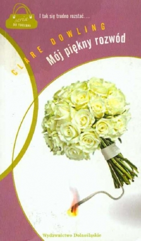 Mój piękny rozwód - Dowling Clare