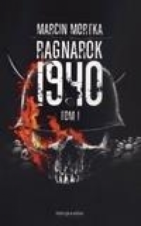 Ragnarok 1940 Tom 1 - Marcin Mortka
