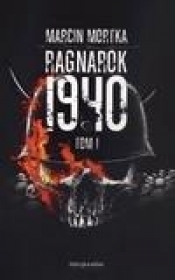 Ragnarok 1940 Tom 1 - Marcin Mortka
