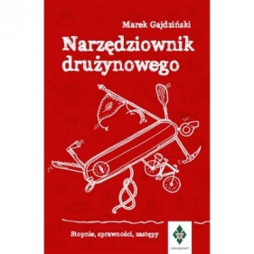 Narzędziownik drużynowego. Stopnie, sprawności, zastępy - Marek Gajdziński