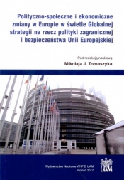 Polityczno-społeczne i ekonomiczne zmiany w Europie w świetle Globalnej strategii na rzecz polityki zagranicznej i bezpieczeństwa Unii Europejskiej - Tomaszyk Mikołaj 