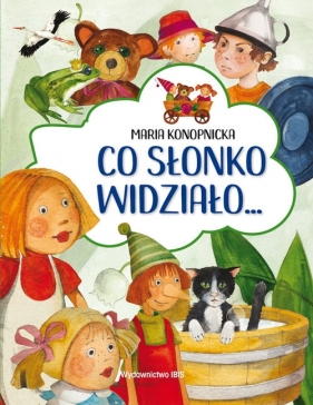 Co słonko widziało... - Maria Konopnicka