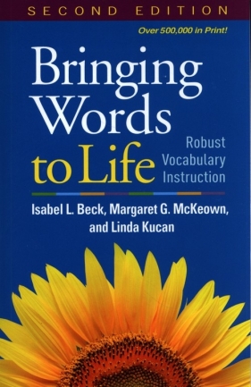 Bringing Words to Life - Beck Isabel L., McKeown Margaret G., Kucan Linda
