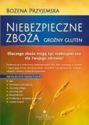 NIEBEZPIECZNE ZBOŻA WYD. 2014 - Bożena Przyjemska