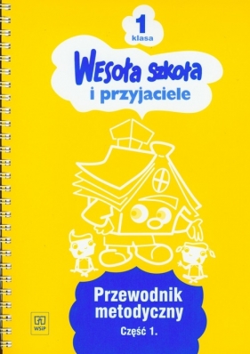Wesoła szkoła i przyjaciele 1 Przewodnik metodyczny część 1