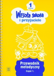 Wesoła szkoła i przyjaciele 1 Przewodnik metodyczny część 1