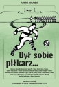 Był sobie piłkarz... - Antoni Bugajski