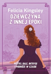 Dziewczyna z innej epoki - Felicia Kingsley