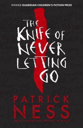 Chaos Walking 1 The Knife of Never Letting Go - Ness Patrick