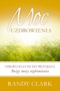 Moc uzdrowienia - Randy Clark