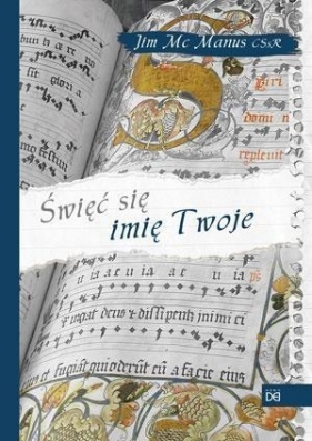 Święć się imię Twoje. Żyć słowem Bożym - Jim McManus CSsR