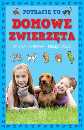 Potrafię to Domowe zwierzęta - Patrycja Zarawska