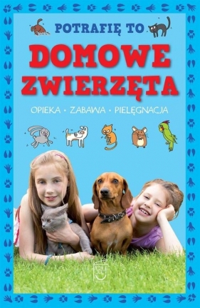 Potrafię to Domowe zwierzęta (Uszkodzona okładka) - Patrycja Zarawska