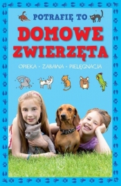 Potrafię to Domowe zwierzęta (Uszkodzona okładka) - Patrycja Zarawska