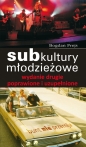 Subkultury młodzieżowe - Bogdan Prejs