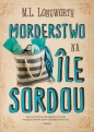 Verlaque i Bonnet na tropie. Morderstwo na Ile Sordou. Tom 4 - M.L. Longwort