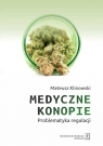 Medyczne konopie Problematyka regulacji Klinowski Mateusz