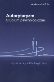Autorytaryzm. Studium psychologiczne