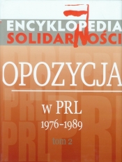 Encyklopedia Solidarności Opozycja w PRL 1976-1989 tom 2 - <br />