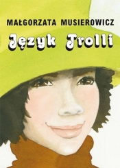 Jeżycjada. Język Trolli. Tom 15 - Małgorzata Musierowicz