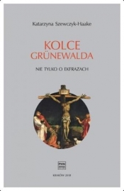 Kolce Grunewalda. Nie tylko o ekfrazach
