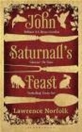 John Saturnall's Feast Lawrence Norfolk