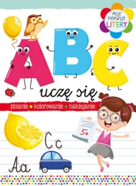 ABC uczę się! Moje pierwsze litery - Opracowanie zbiorowe