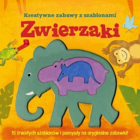 Zwierzaki. Kreatywne zabawy z szablonami - Laura Hambleton