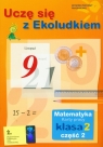 Uczę się z Ekoludkiem 2 matematyka karty pracy część 2 Szkoła Tolak Iwona, Orzechowska Margaryta