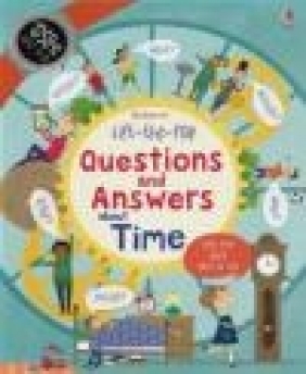 Lift-the-Flap Questions and Answers About Time Katie Daynes