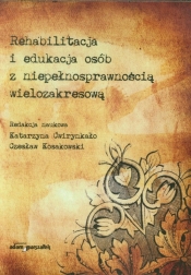 Rehabilitacja i edukacja osób z niepełnosprawnością wielozakresową - <br />