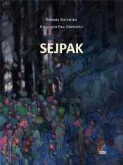 Sejpak - Katarzyna Ewa Zdanowicz, Elżbieta Michalska